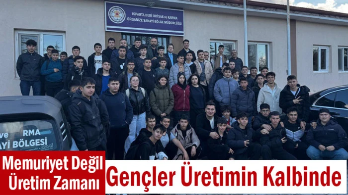 Isparta OSB Gençlere Yeni Vizyon Kazandırıyor!